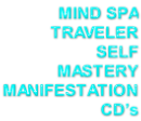MIND SPA TRAVELER SELF MASTERY MANIFESTATION  CD’s